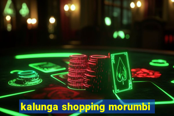 kalunga shopping morumbi